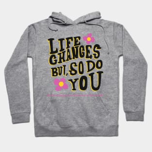 Be the change you wish to see in the world! Hoodie